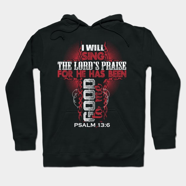 I Will Sing The Lord's Praise Christian Gift Hoodie by Merchweaver